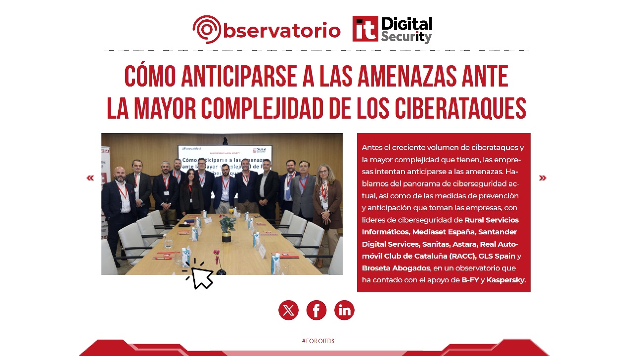 Observatorio Cómo anticiparse a las amenazas ante la mayor complejidad de los ciberataques