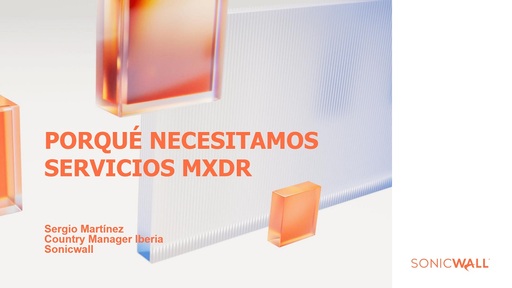 Por que necesitamos servicio MXDR SonicWall